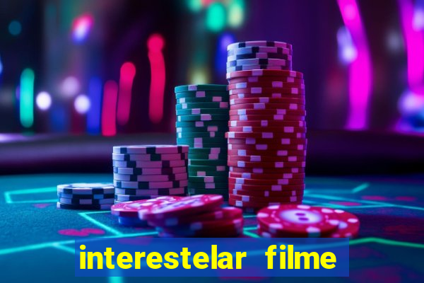 interestelar filme completo dublado telegram interestelar